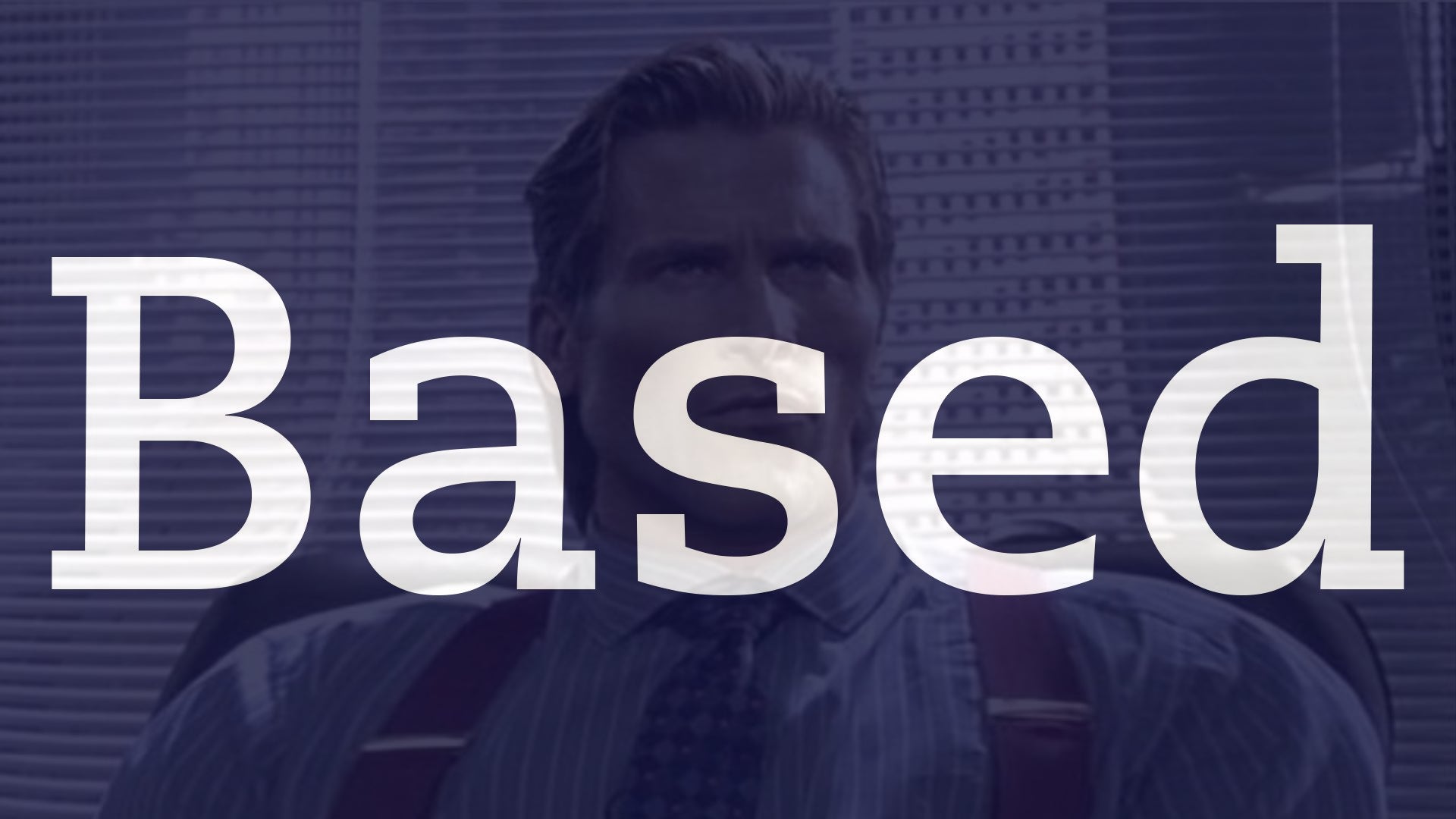 What Does Based Mean It Depends Who You Ask what-does-based-mean-it-depends-who-you-ask